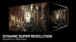 Dynamic Super Resolution Improves Your Games With 4K-Quality Graphics On HD Monitors