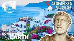 Aegean Sea: Maritime Greece | Echos of the Past | Somewhere on Earth Documentary