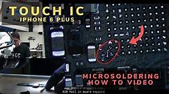 iPhone 6 Plus Touch IC Repair LIVE! Step by Step How to Fix No Touch with Microsoldering
