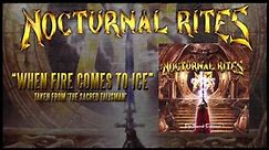 NOCTURNAL RITES - When Fire Comes To Ice (ALBUM TRACK)