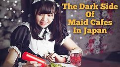 The Dark Side of Japan's Maid Cafe Industry