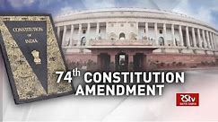 In Depth - 74th Constitution Amendment