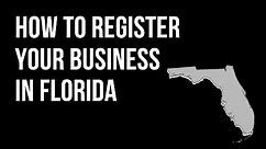 How to Register your business in Florida - (Sunbiz.org)