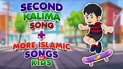 Second Kalima Song + More Islamic Songs for kids I Nasheed Compilation