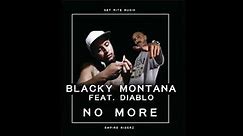 Blacky Montana - No More Feat. Diablo (Empire Riderz)