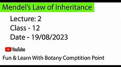 Law of Inheritance and Variations, Lecture - 02, Class - 12 NEET Biology