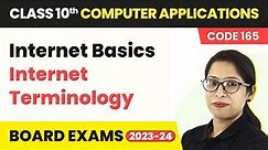 Internet Terminology - Internet Basics | Class 10 Computer Applications Chapter 1 (Code 165) 2022-23