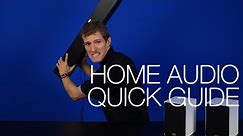 Quick Guide to Home Audio