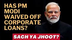 Industrialists ke karz maaf? PM Modi and India’s Banking NPA Crisis | Loan write-off vs Loan waiver