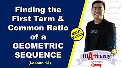 Finding the FIRST Term and COMMON RATIO of a Geometric Sequence | FAST and EASY | MATHUSAY