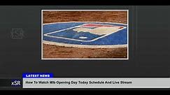 How To Watch Mlb Opening Day Today Schedule And Live Stream