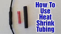 How To Use Heat Shrink Tubing Tutorial