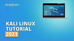 Kali Linux Tutorial 2022 | Kali Linux For Beginners | Learn Kali Linux | Ethical Hacking|Simplilearn