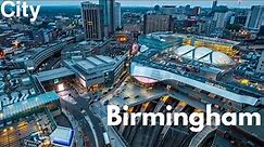 The City Of Birmingham Amazing Facts About Birmingham City Overview