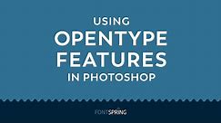 How to use Opentype font features in Photoshop