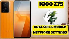 iQOO Z7s Dual Sim & Mobile Network settings || How to use dual sim || How to use mobile network