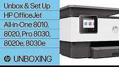 How to Unbox and Set Up the HP OfficeJet 8010, 8020, or Officejet Pro 8030 Printer Series