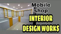 Mobile shop interior design works | Sree Hari Constructions | Interior works