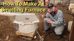 DIY Smelting/Metal Melting Furnace - Easy and Cheap!