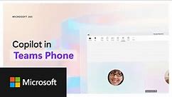 Microsoft 365 Copilot in Teams Phone