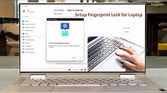 How to Properly Setup Fingerprint Lock for Windows Laptop