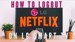 How to Logout Netflix Account on LG TV