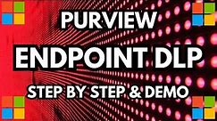 Data Loss Prevention Microsoft Purview (DLP) for Endpoint Step By Step Guide and Demo