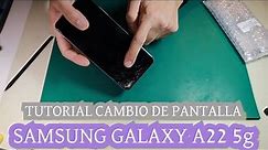 Tutorial cambio de pantalla Samsung Galaxy A22 5g