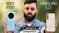 Vivo X100 vs Samsung S23 Camera Comparison | Vivo X100 Camera Test | Best Camera Phone Under 50000