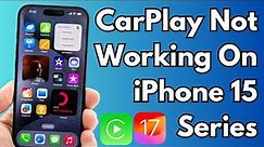 How To Fix Apple CarPlay Not Working on iPhone 15 Pro / Pro Max iOS 17