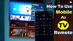 How to Use Mobile as TV Remote | Use Mobile as Smart TV Remote | Universal TV Remote Mobile |