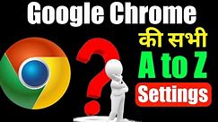 Chrome browser AtoZ setting | Google chrome ki all settings | google chrome new setting