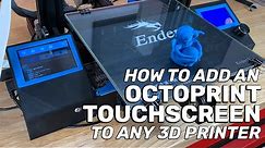 How to Add an OctoPrint Touchscreen to Any 3D Printer (Ender 3 + Others!)