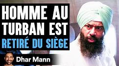 Homme Au Turban Est RETIRÉ DU SIÈGE | Dhar Mann