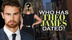 Theo James' Girlfriend List (UPDATED 2021)