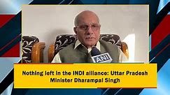 Nothing left in the INDI alliance: Uttar Pradesh Minister Dharampal Singh