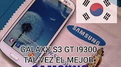 Samsung Galaxy S3 GT I9300,tal vez el mejor Samsung de todos