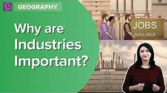 Why Are Industries Important? | Class 8 - Geography | Learn With BYJU'S