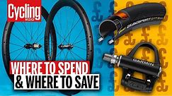 Where To Spend & Where to Save: What To Upgrade First | Cycling Weekly