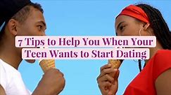 7 Tips to Help You When Your Teen Wants to Start Dating - video Dailymotion