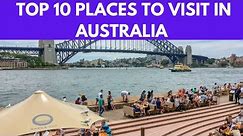 Top 10 Places To Visit in Australia - Travel Guide