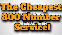 The Cheapest 800 Number Service!