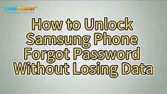 [Ultra Guide] How to Unlock Samsung Phone Forgot Password Without Losing Data?
