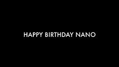 HAPPY BIRTHDAY NANO