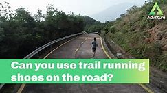 Can You Use Trail Running Shoes On The Road?
