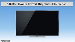 Panasonic - Television - Troubleshooting - How to Correct Brightness fluctuation.