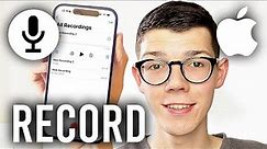 How To Record Audio On iPhone - Full Guide