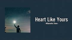 Heart Like Yours - Willamette Stone (Lyrics)