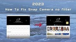 How To Fix Snap Camera no filter (PC,MAC)