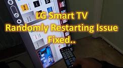 LG Smart TV Randomly Restarting Issue Fixed.